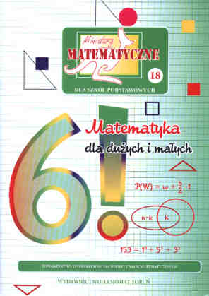 Miniatury matematyczne 18 dla szk podstawowych. Matematyka dla duych i maych